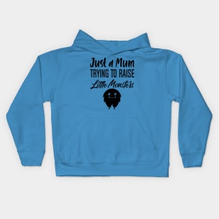 Just a mum trying to Raise monster Kids Hoodie